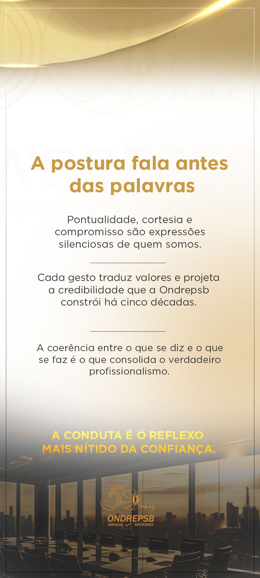 A conduta é o reflexo mais nítido da confiança