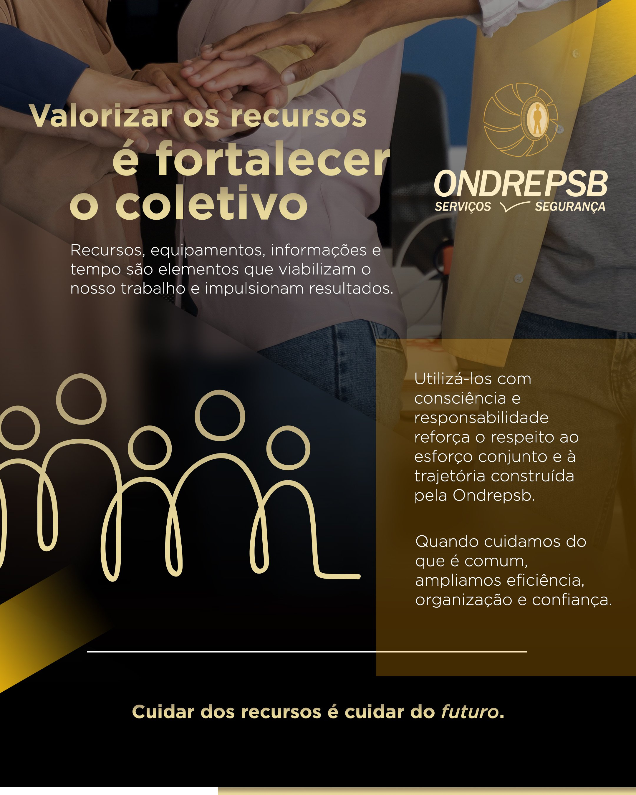 Cuidar dos recursos é cuidar do futuro.